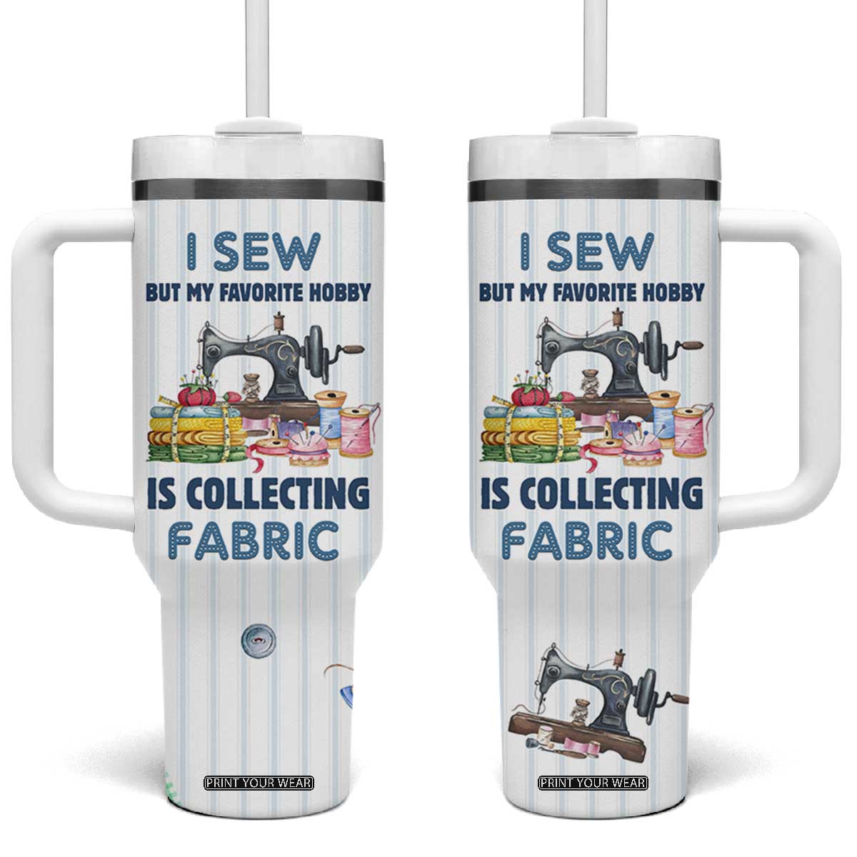 Sewing Gifts For Women Tumbler With Handle Sewists Sewers Inspiration Gift TB10 One Size: 40 oz White Print Your Wear