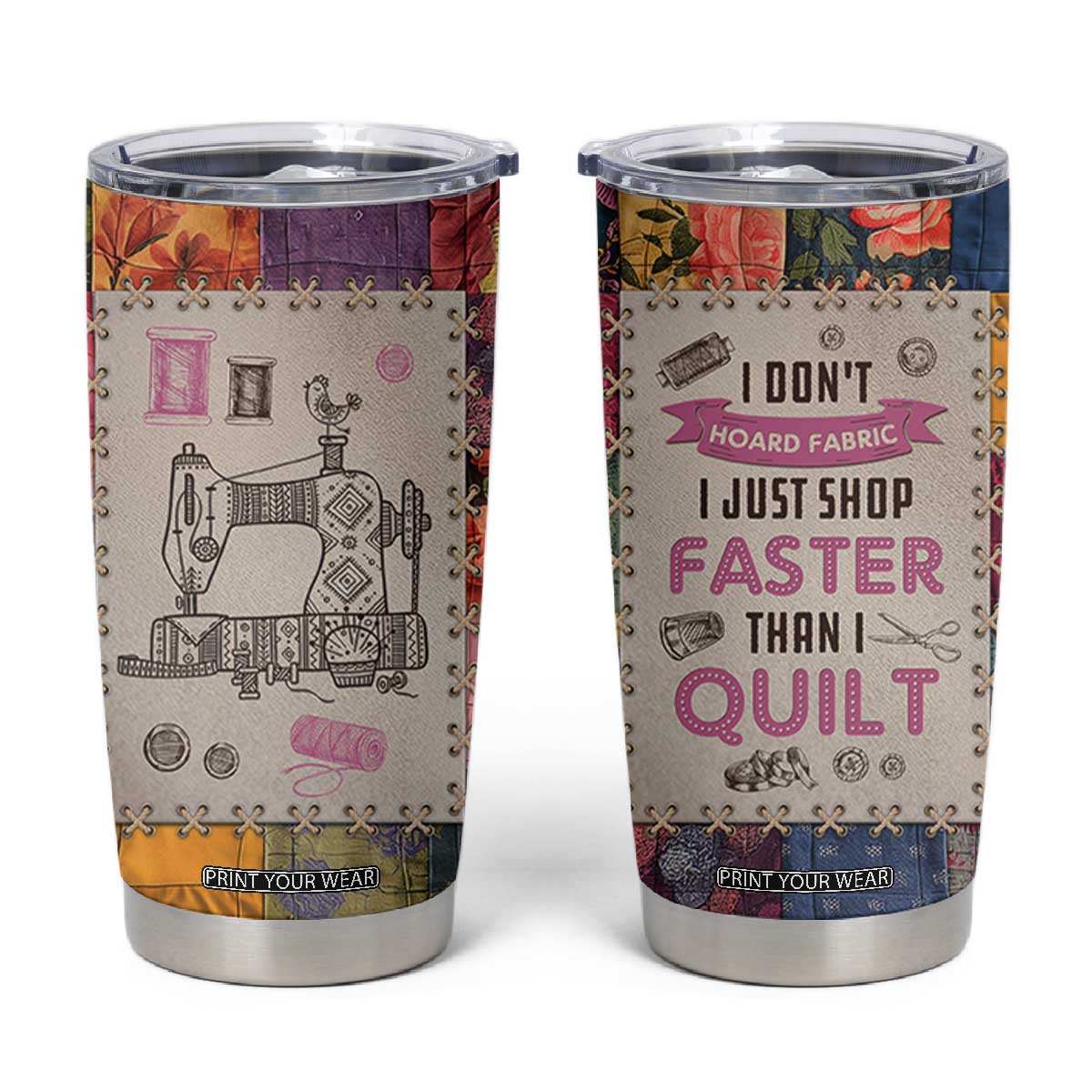 Sewing Gifts For Women Tumbler Cup Quilt Quilting Lovers Tailors Crafters Inspiration Gift TB10 Multicolor Print Your Wear