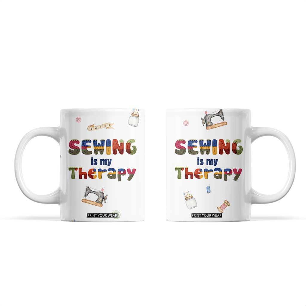 Sewing Gifts For Women Coffee Mug Sewing Is My Therapy Quilting Lovers Tailors Crafters TB10 White Print Your Wear
