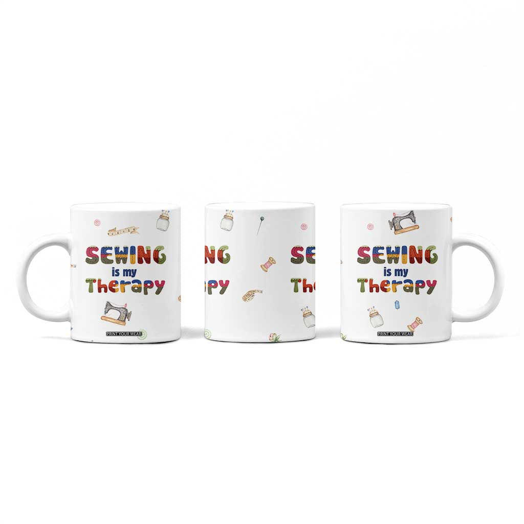 Sewing Gifts For Women Coffee Mug Sewing Is My Therapy Quilting Lovers Tailors Crafters TB10 Print Your Wear