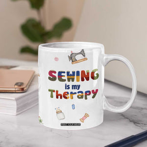 Sewing Gifts For Women Coffee Mug Sewing Is My Therapy Quilting Lovers Tailors Crafters TB10 Print Your Wear
