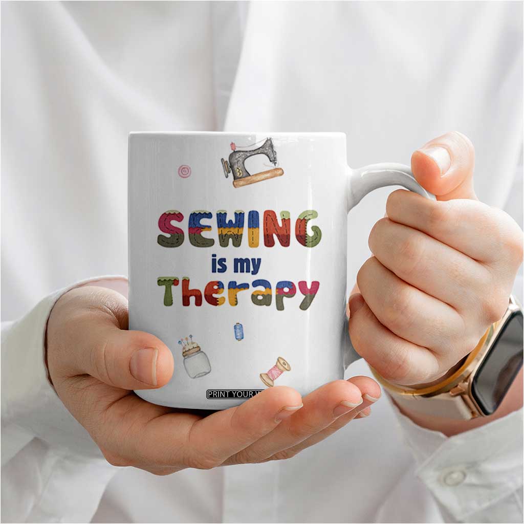 Sewing Gifts For Women Coffee Mug Sewing Is My Therapy Quilting Lovers Tailors Crafters TB10 Print Your Wear