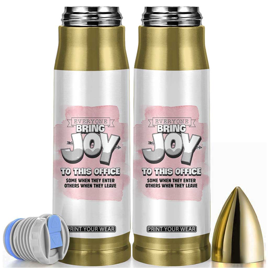 Funny Office Bullet Tumbler Everyone Brings Joy To This Office Humor TB10 White Print Your Wear