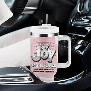 Funny Office Tumbler With Handle Everyone Brings Joy To This Office Humor TB10 Print Your Wear