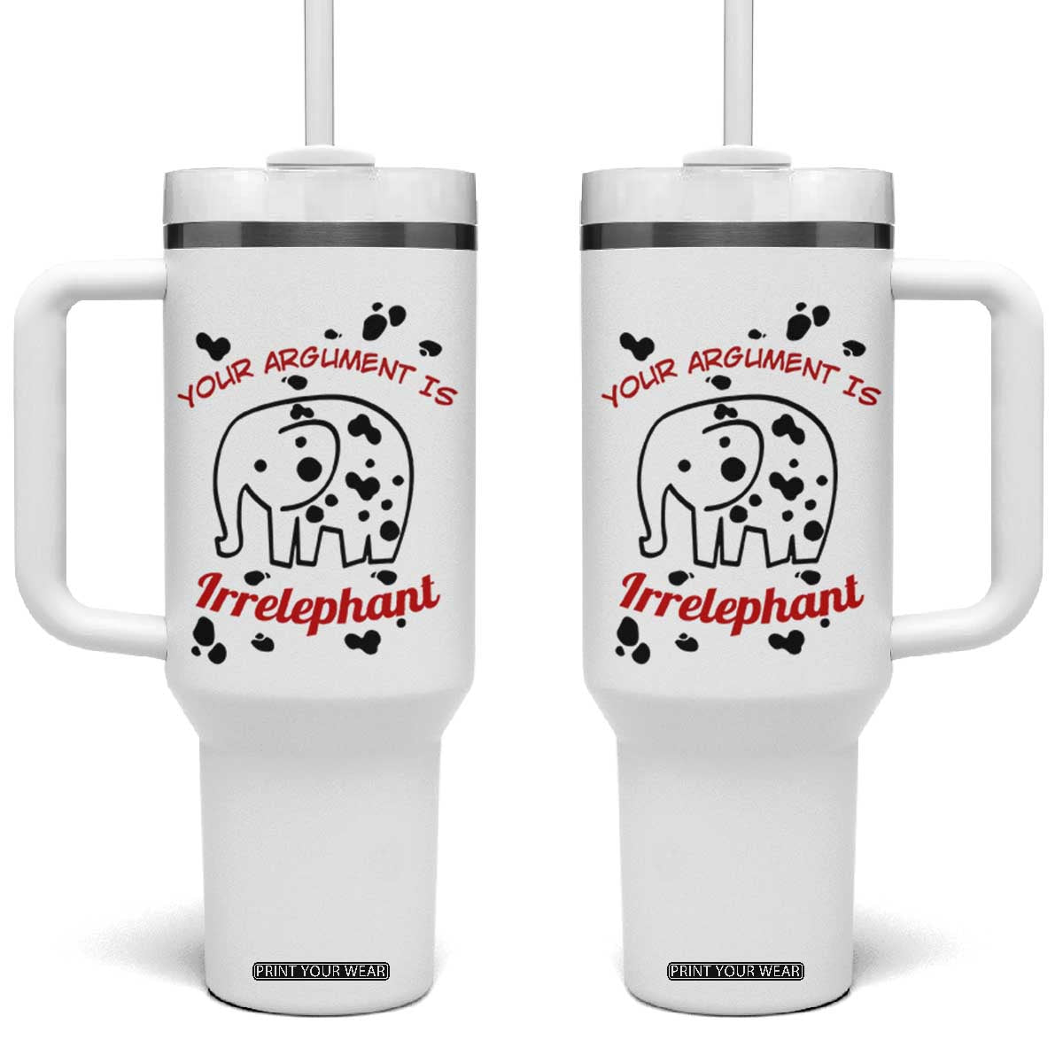White Elephant Gift Tumbler With Handle Your Argument Is Irrelephant Lawyer Gifts TB10 One Size: 40 oz White Print Your Wear