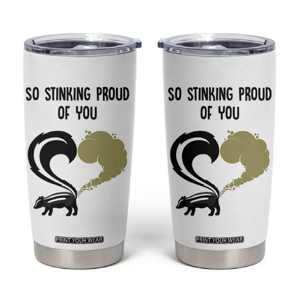 Funny Skunk Graduation Tumbler Cup So Stinking Proud Of You TB10 White Print Your Wear