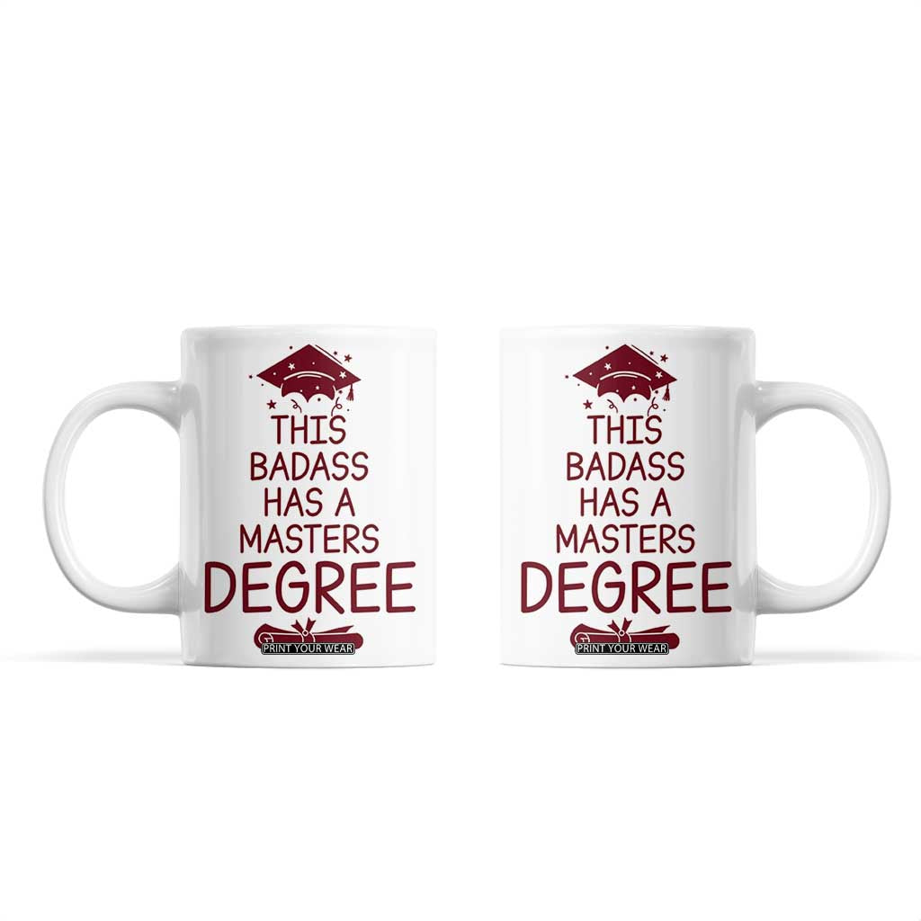 Masters Degree Graduation Coffee Mug This Badass Has A Masters Degree TB10 White Print Your Wear