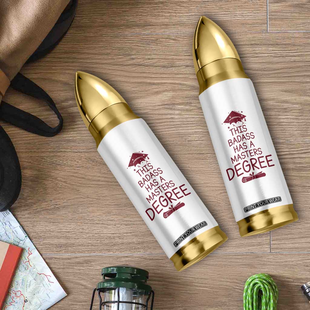 Masters Degree Graduation Bullet Tumbler This Badass Has A Masters Degree TB10 Print Your Wear