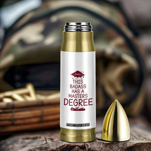 Masters Degree Graduation Bullet Tumbler This Badass Has A Masters Degree TB10 Print Your Wear