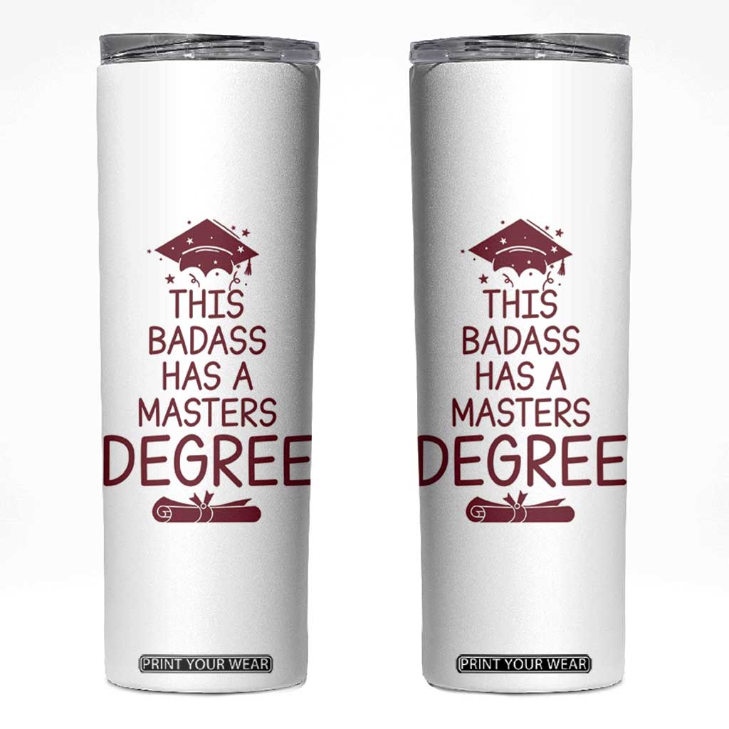 Masters Degree Graduation Skinny Tumbler This Badass Has A Masters Degree TB10 White Print Your Wear