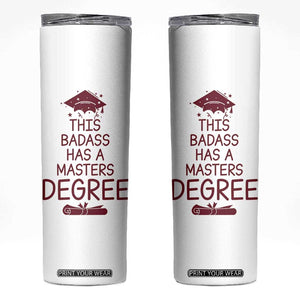 Masters Degree Graduation Skinny Tumbler This Badass Has A Masters Degree TB10 White Print Your Wear