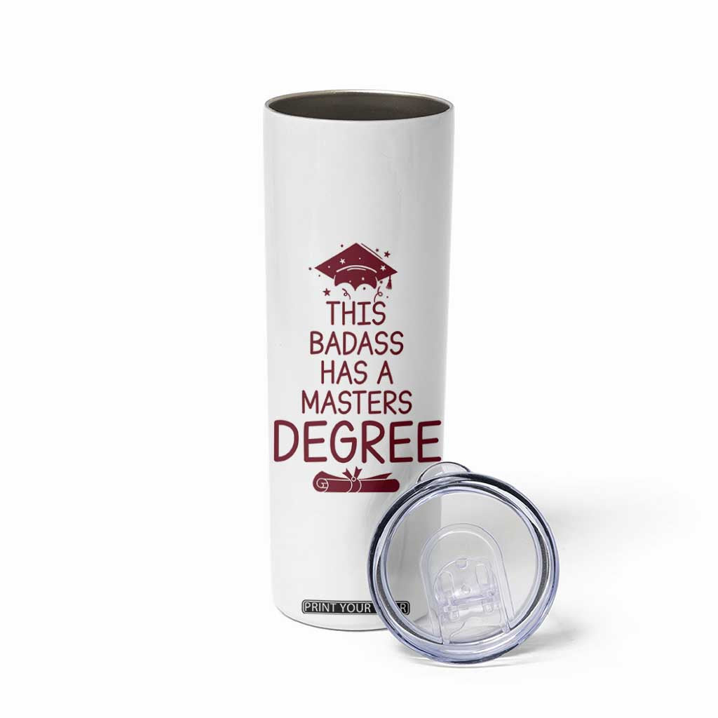 Masters Degree Graduation Skinny Tumbler This Badass Has A Masters Degree TB10 Print Your Wear