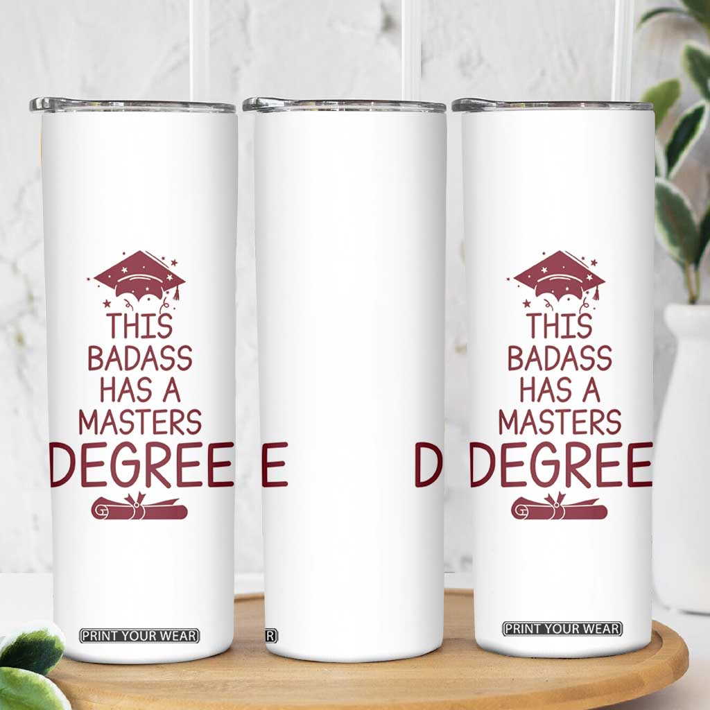 Masters Degree Graduation Skinny Tumbler This Badass Has A Masters Degree TB10 Print Your Wear