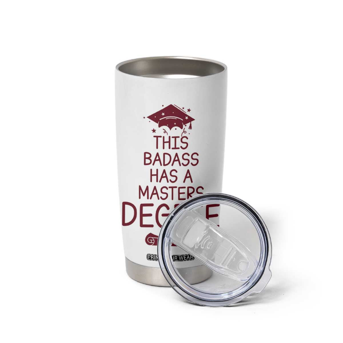 Masters Degree Graduation Tumbler Cup This Badass Has A Masters Degree TB10 Print Your Wear