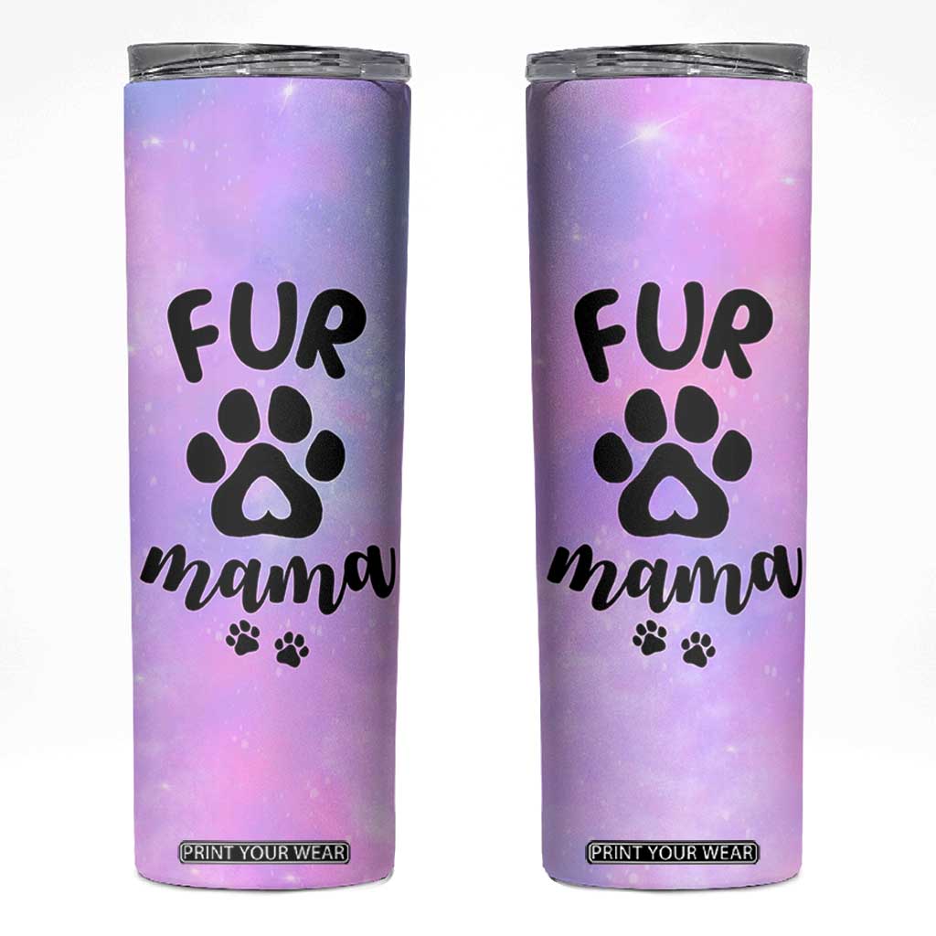 Fur Mama Skinny Tumbler Cat Dog Mom Gifts For New Puppy Fur Baby Owners TB10 Galaxy Print Your Wear
