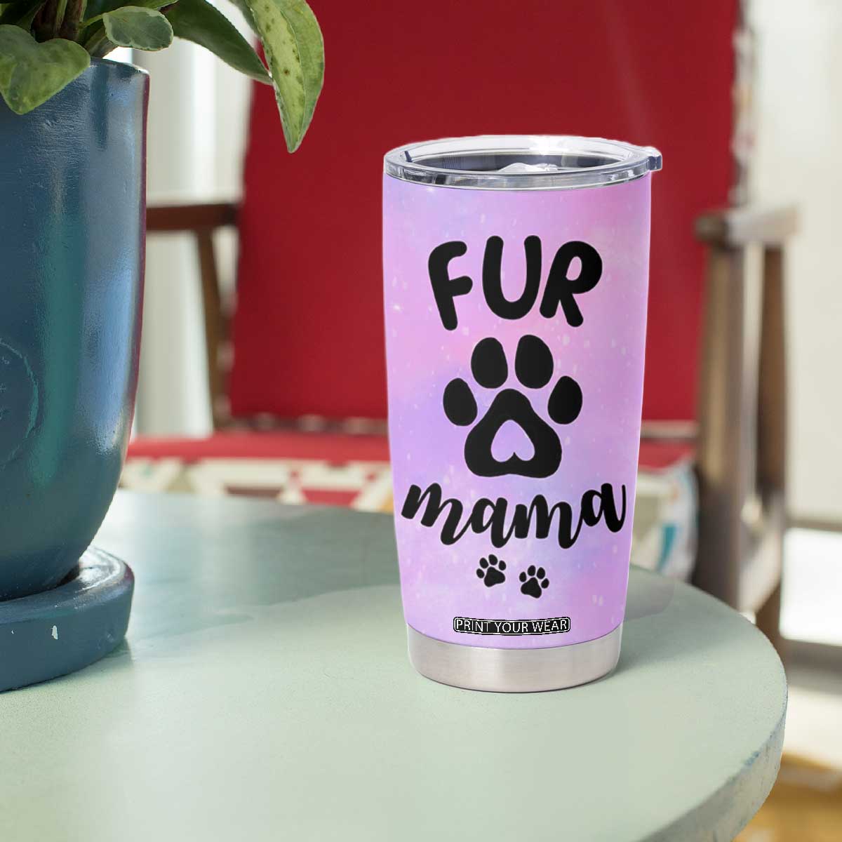 Fur Mama Tumbler Cup Cat Dog Mom Gifts For New Puppy Fur Baby Owners TB10 Print Your Wear