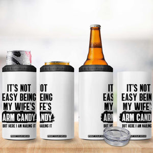 Funny Husband 4 in 1 Can Cooler Tumbler It's Not Easy Being My Wifes Arm Candy TB10 Print Your Wear