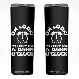 Funny Retirement Gifts Skinny Tumbler Oh Look Its I Dont Give a Damn O Clock Retired Coworker Gag Gifts TB10 Black Print Your Wear