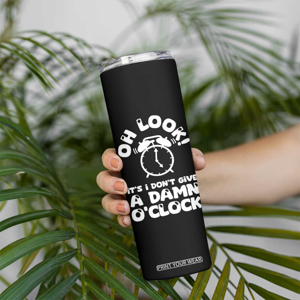 Funny Retirement Gifts Skinny Tumbler Oh Look Its I Dont Give a Damn O Clock Retired Coworker Gag Gifts TB10 Print Your Wear