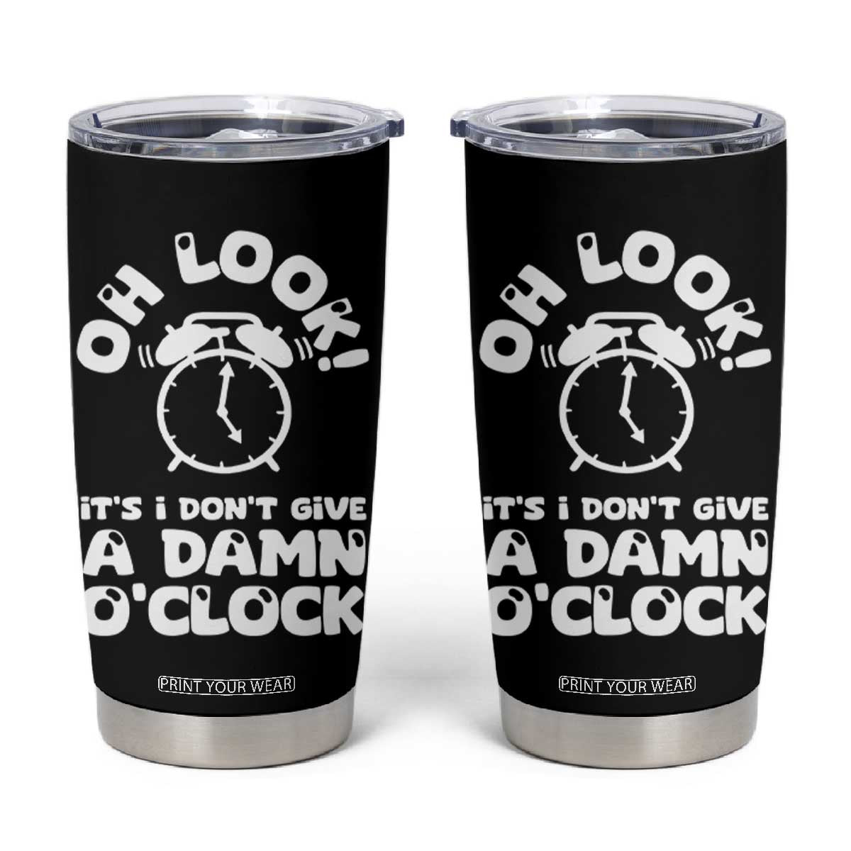 Funny Retirement Gifts Tumbler Cup Oh Look Its I Dont Give a Damn O Clock Retired Coworker Gag Gifts TB10 Black Print Your Wear