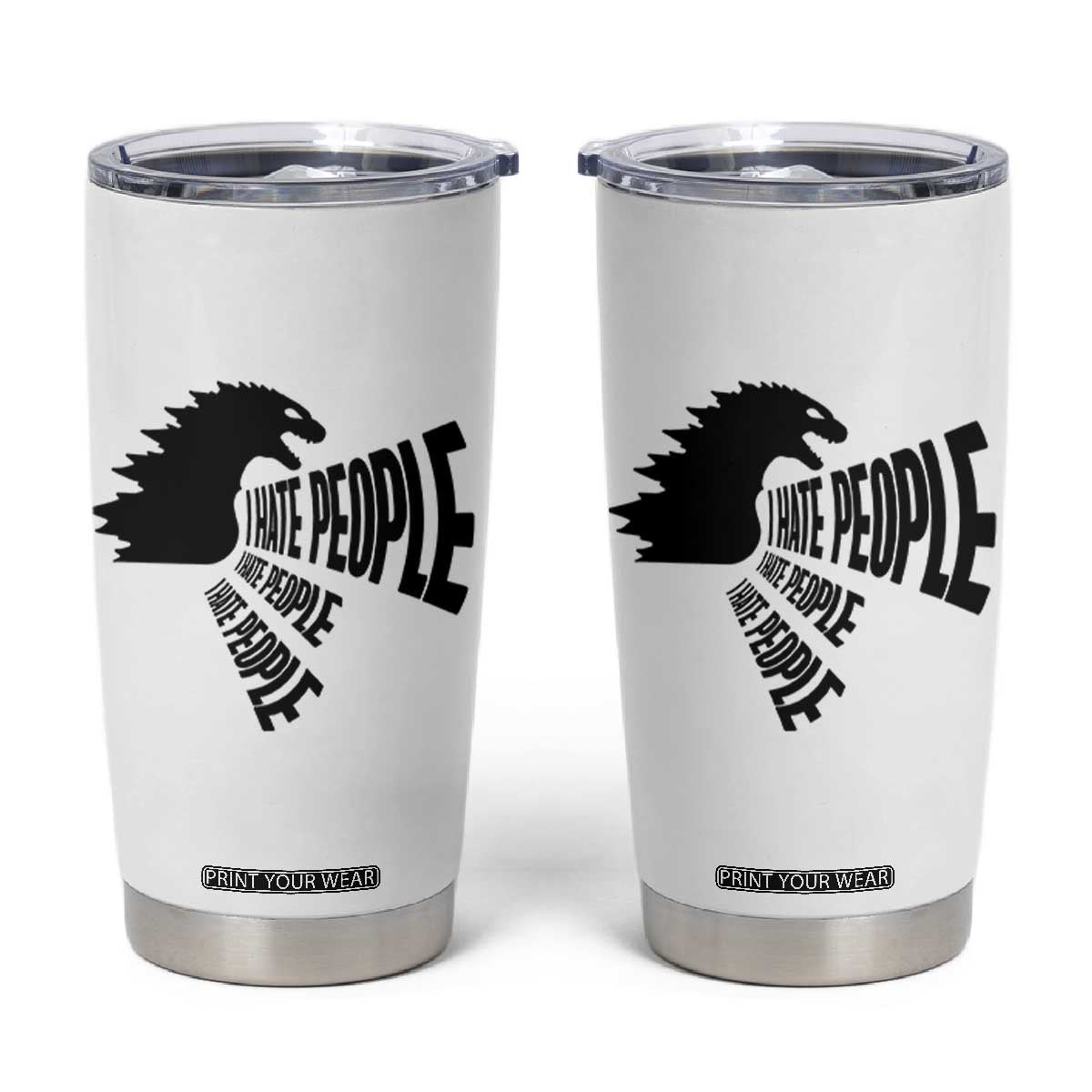 I Hate People Tumbler Cup Giant Monster Anti Social Introvert TB10 White Print Your Wear