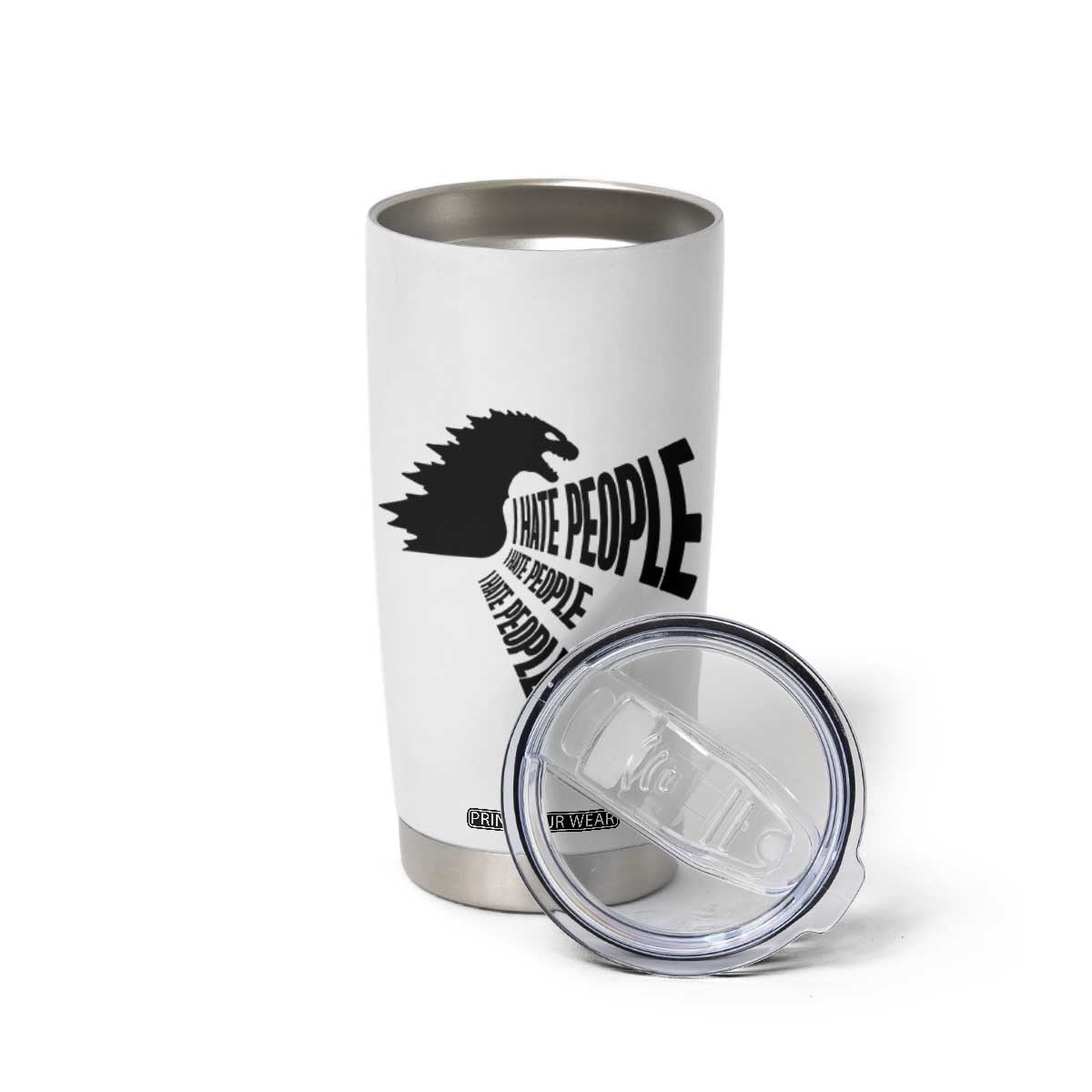 I Hate People Tumbler Cup Giant Monster Anti Social Introvert TB10 Print Your Wear