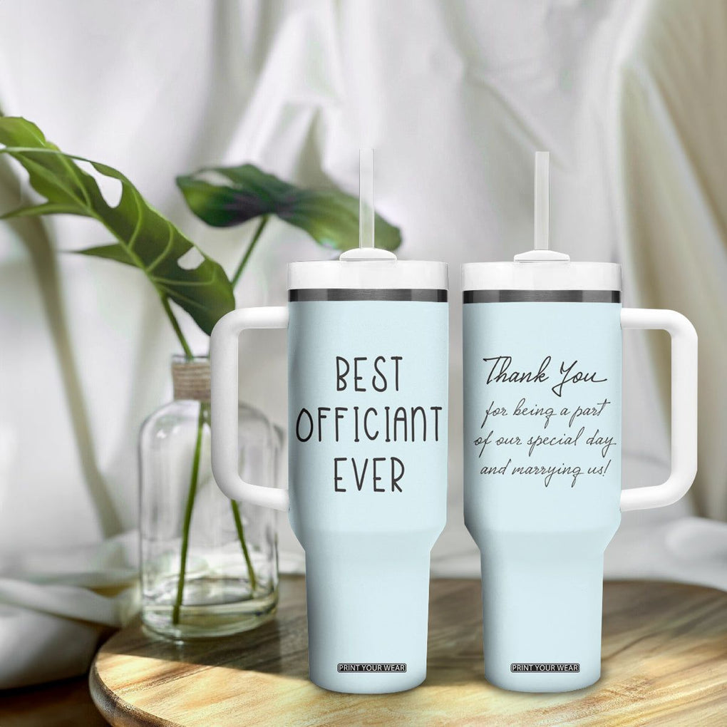 Wedding Host Tumbler With Handle Best Officiant Ever Present To That Special Person Performing The Marriage TB10 Print Your Wear