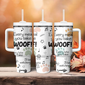 Funny Dog Tumbler With Handle Every Snack You Make I'll Be Watching You Puppy Lovers Gifts TB10 Print Your Wear