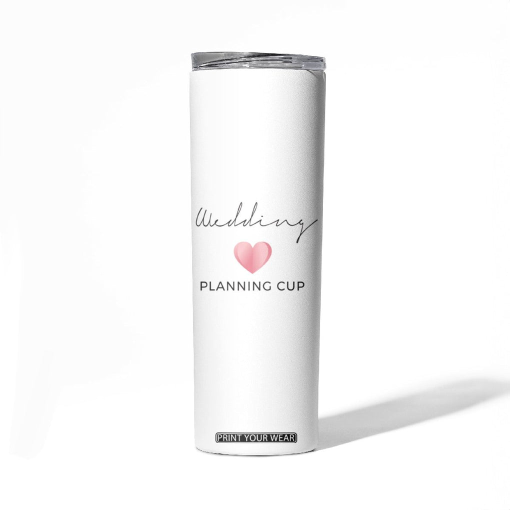 Wedding Shower Skinny Tumbler Wedding Planning Cup Engagement Gifts for Couples TB10 Print Your Wear