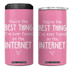 Valentines Gifts for Her 4 in 1 Can Cooler Tumbler You Are The Best Thing I Ever Found On The Internet TB10 One Size: 16 oz Pink Print Your Wear
