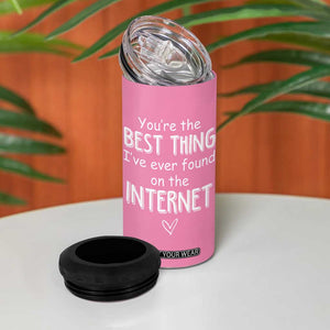 Valentines Gifts for Her 4 in 1 Can Cooler Tumbler You Are The Best Thing I Ever Found On The Internet TB10 Print Your Wear