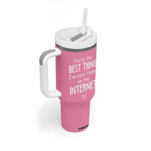 Valentines Gifts for Her Tumbler With Handle You Are The Best Thing I Ever Found On The Internet TB10 Print Your Wear