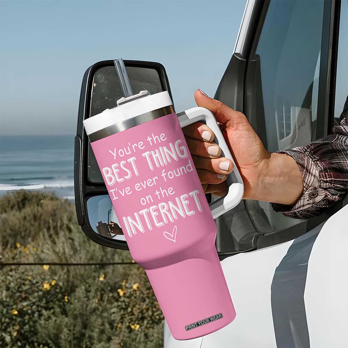 Valentines Gifts for Her Tumbler With Handle You Are The Best Thing I Ever Found On The Internet TB10 Print Your Wear