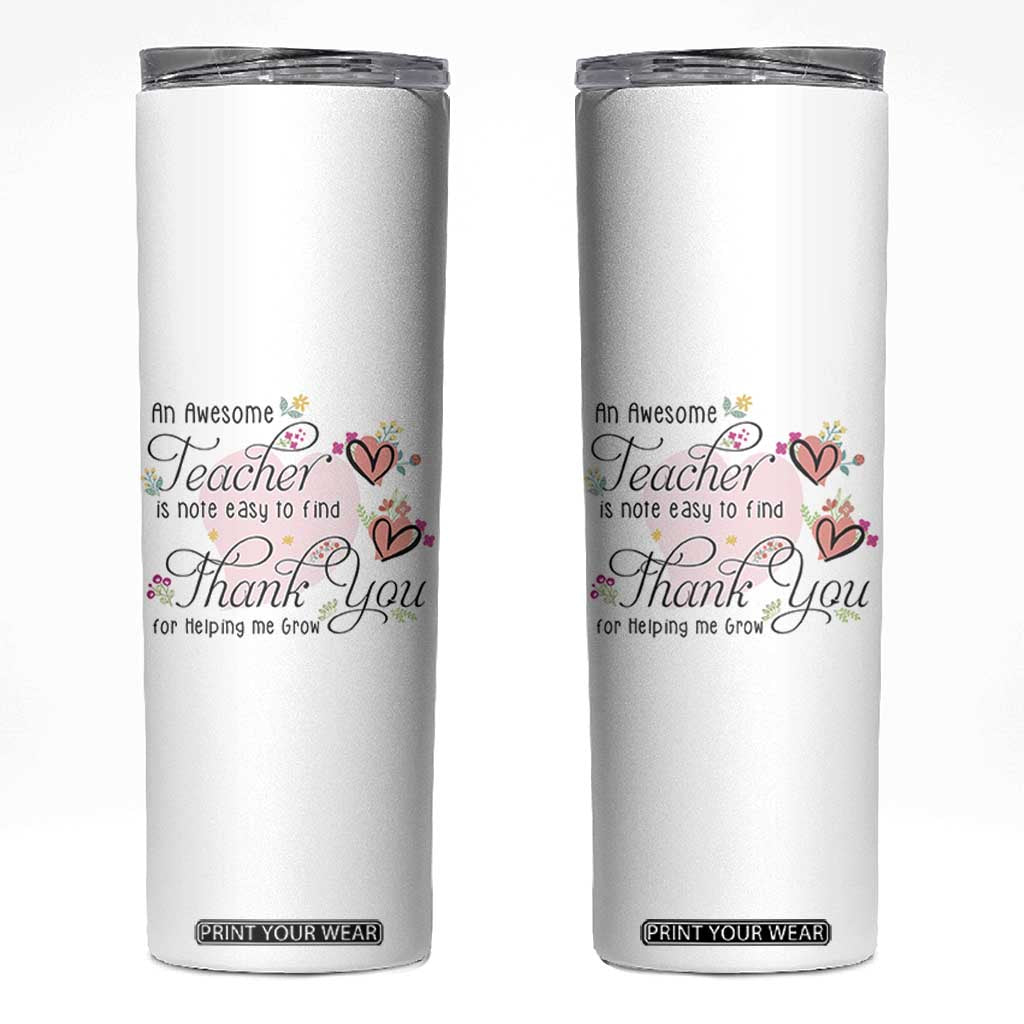 Best Teacher Appreciation Gifts Skinny Tumbler Thank You For Helping Me Grow TB10 White Print Your Wear