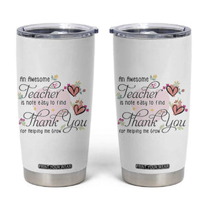 Best Teacher Appreciation Gifts Tumbler Cup Thank You For Helping Me Grow TB10 White Print Your Wear