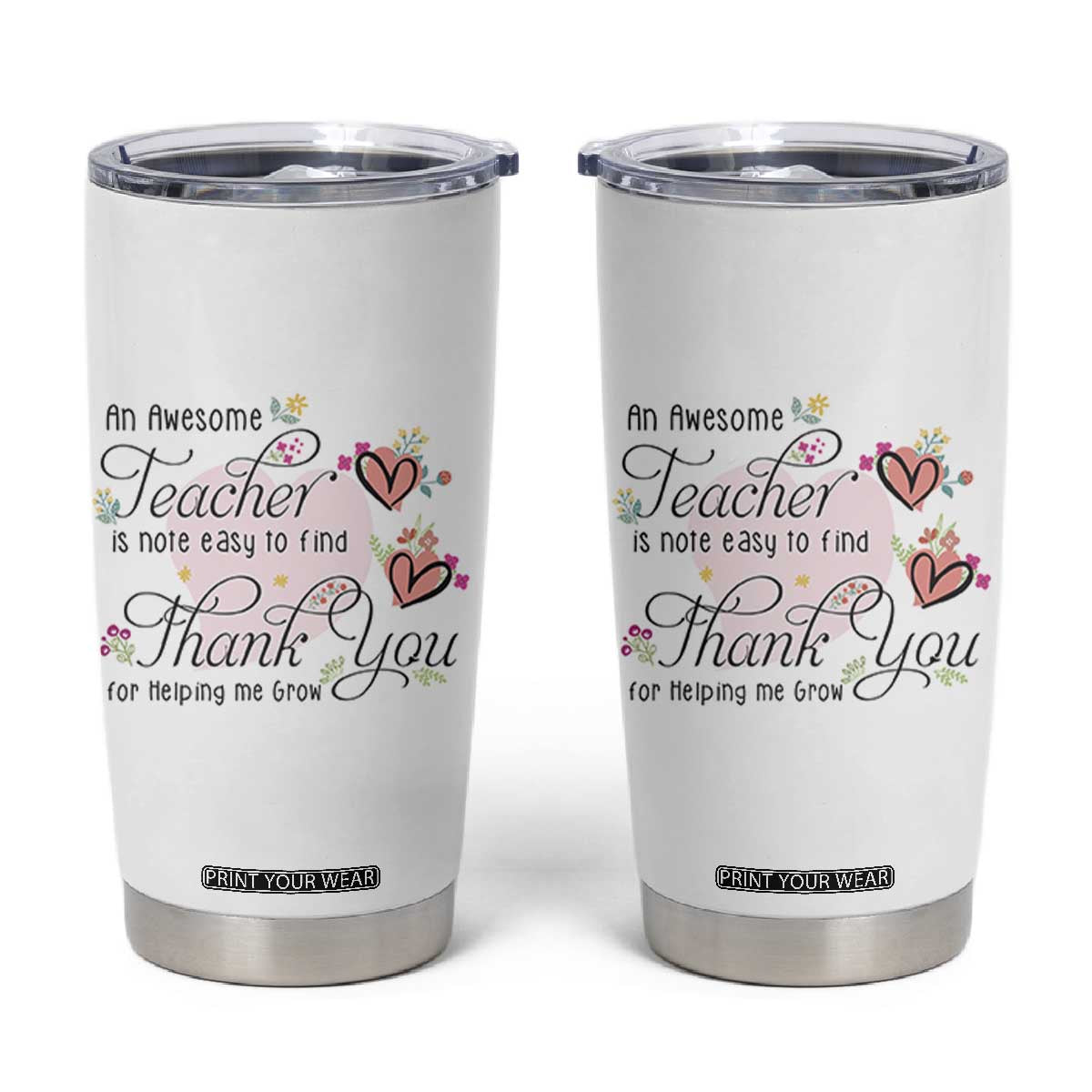 Best Teacher Appreciation Gifts Tumbler Cup Thank You For Helping Me Grow TB10 White Print Your Wear