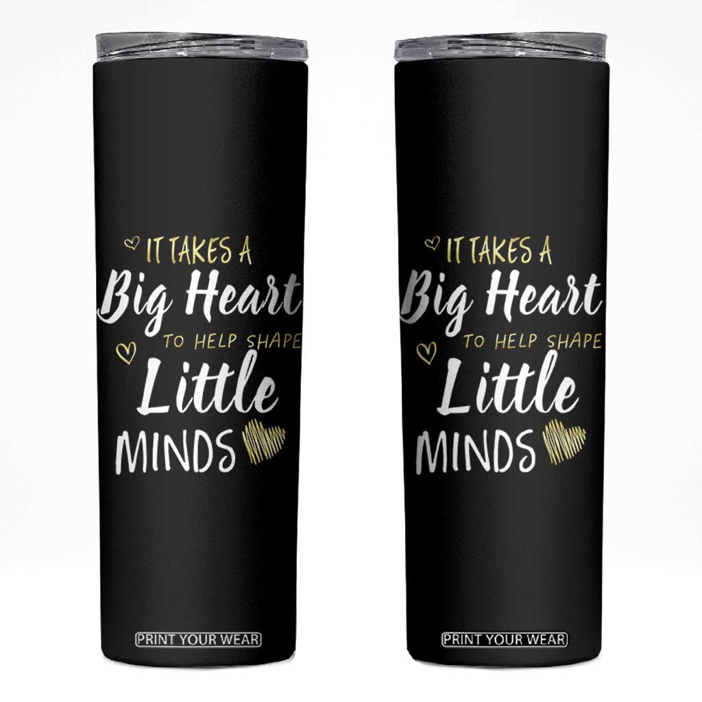 Teacher Skinny Tumbler It Takes a Big Heart Teachers Day Graduation Gifts TB10 Black Print Your Wear