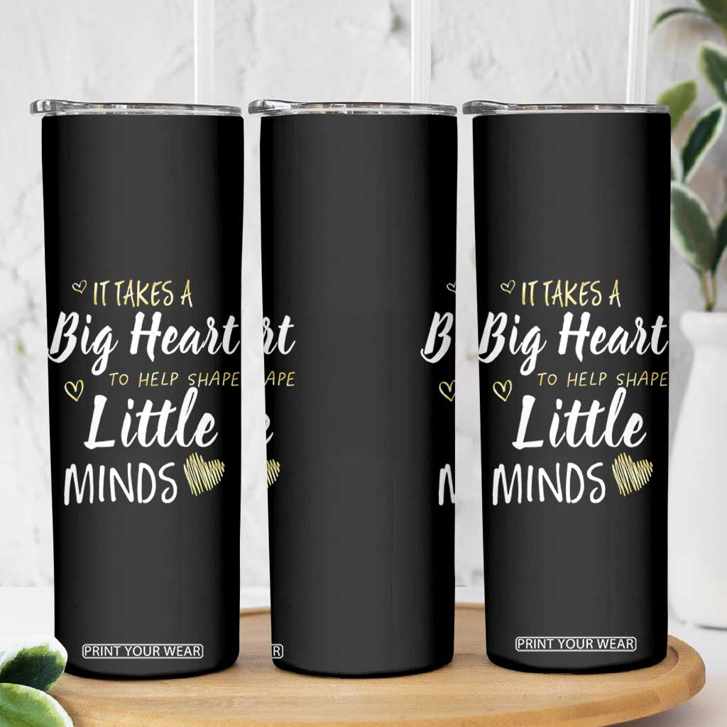 Teacher Skinny Tumbler It Takes a Big Heart Teachers Day Graduation Gifts TB10 Print Your Wear