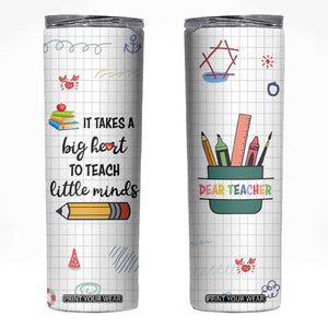 Teacher Skinny Tumbler It Takes a Big Heart Cute Teachers Day Graduation Gifts TB10 White Print Your Wear