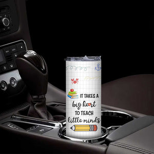 Teacher Skinny Tumbler It Takes a Big Heart Cute Teachers Day Graduation Gifts TB10 Print Your Wear