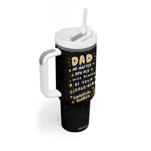 Funny Girl Dad Tumbler With Handle I Will Always Be Your Financial Burden Dad Gifts From Daughter TB10 Print Your Wear