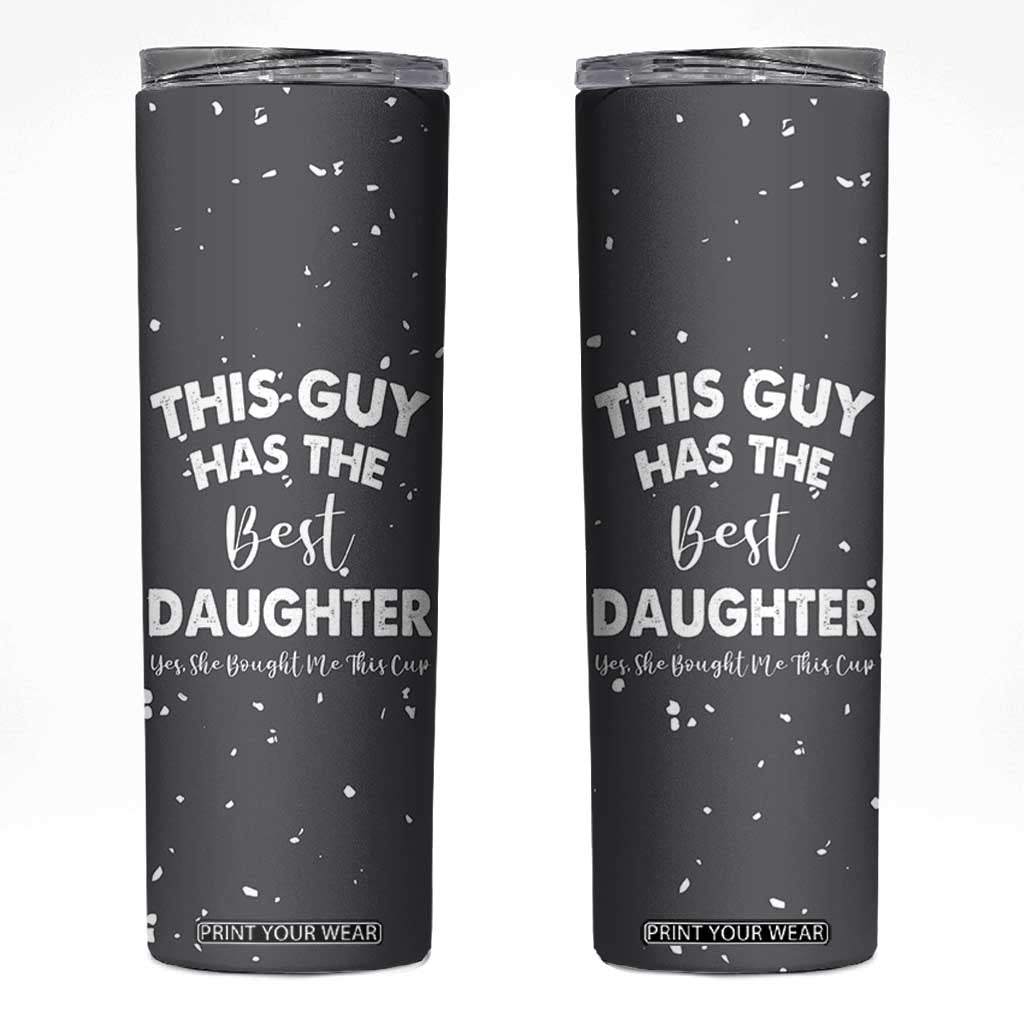 Funny Dad Gifts From Daughter Skinny Tumbler This Guy Has The Best Step Daughter Fathers Day TB10 Grey Print Your Wear
