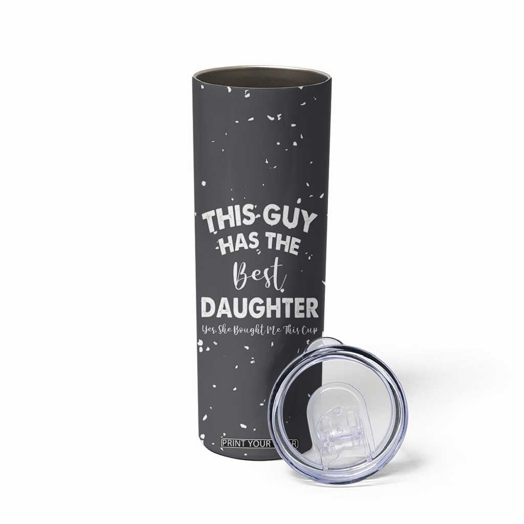 Funny Dad Gifts From Daughter Skinny Tumbler This Guy Has The Best Step Daughter Fathers Day TB10 Print Your Wear