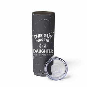 Funny Dad Gifts From Daughter Skinny Tumbler This Guy Has The Best Step Daughter Fathers Day TB10 Print Your Wear