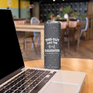 Funny Dad Gifts From Daughter Skinny Tumbler This Guy Has The Best Step Daughter Fathers Day TB10 Print Your Wear