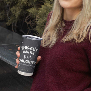 Funny Dad Gifts From Daughter Tumbler Cup This Guy Has The Best Step Daughter Fathers Day TB10 Print Your Wear
