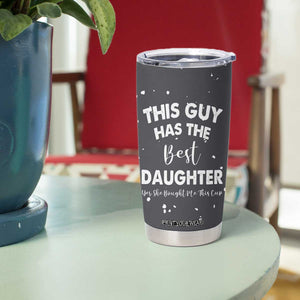 Funny Dad Gifts From Daughter Tumbler Cup This Guy Has The Best Step Daughter Fathers Day TB10 Print Your Wear