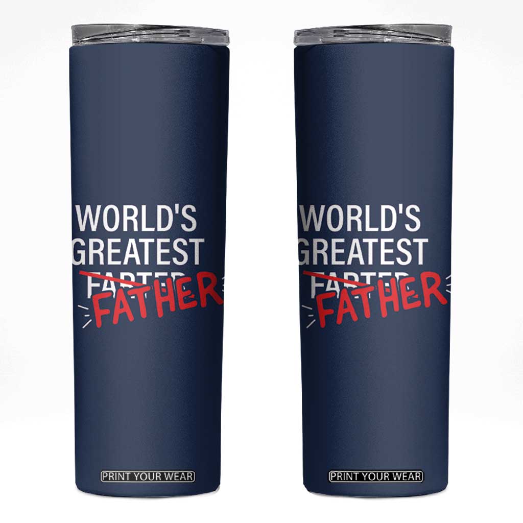 Funny Father's Day Gift For Dad Skinny Tumbler World's Best Farter I Mean Father TB10 Navy Print Your Wear