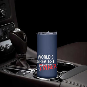 Funny Father's Day Gift For Dad Skinny Tumbler World's Best Farter I Mean Father TB10 Print Your Wear