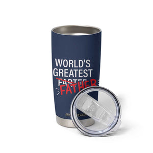Funny Father's Day Gift For Dad Tumbler Cup World's Best Farter I Mean Father TB10 Print Your Wear